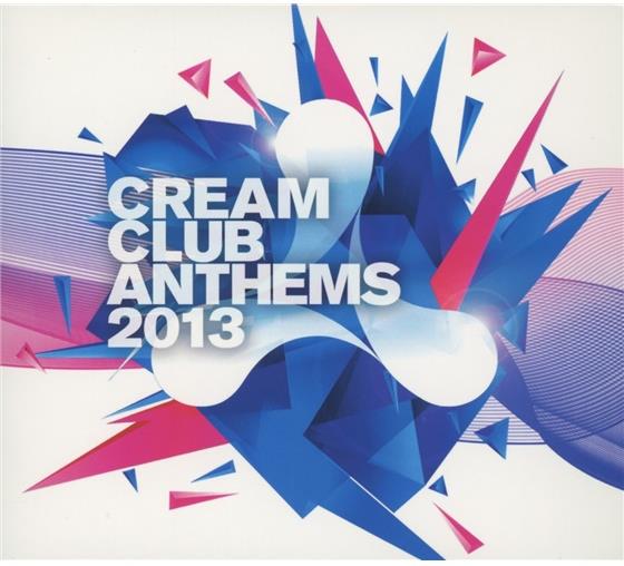 Cream Club Anthems - Various 2013 3 CDs