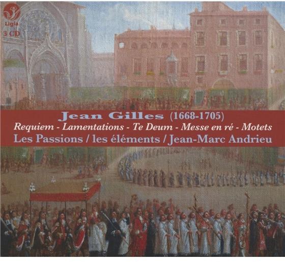Jean Gilles (1668-1705) & Andrieu Jean-Marc / Les Passions - Requiem, Lamentations, Te Deum, Messe En Re, Motet 3 CDs