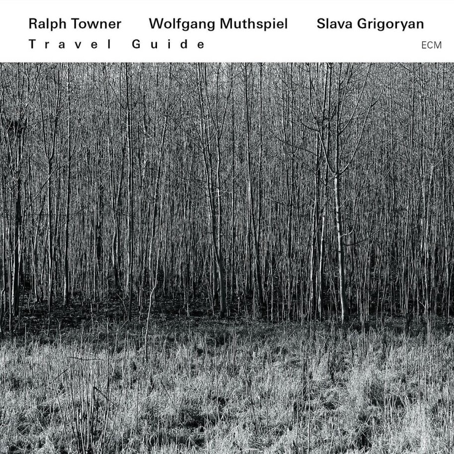 Ralph Towner, Wolfgang Muthspiel (*1965) & Slava Grigoryan - Travel Guide