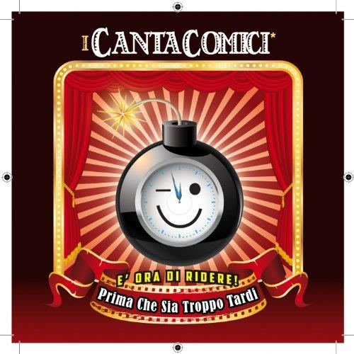 Cantacomici - Prima Che Sia Troppo Tardi (E Ora Di Ridere!) 2 CDs