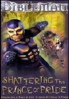 Bible Man: Shattering the prince of pride