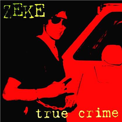 Zeke - True Crime - Collectors Edition, Reissue (LP)