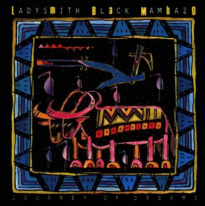 Ladysmith Black Mambazo - Journey Of Dreams