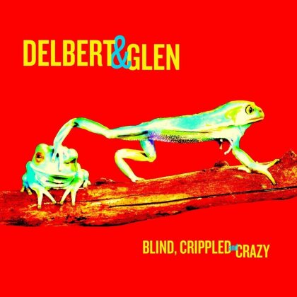 Delbert McClinton & Glen Clark - Blind Crippled & Crazy (LP)