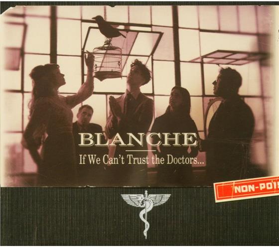 Blanche - If We Can't Trust The..