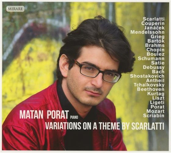 Matan Porat, François Couperin Le Grand (1668-1733), Leos Janácek (1854-1928), Felix Mendelssohn-Bartholdy (1809-1847), … - Variationen ueber ein Thema von Scarlatti, Werke von Couperin, Janacek u.a.