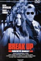 Break up - Nackte Angst