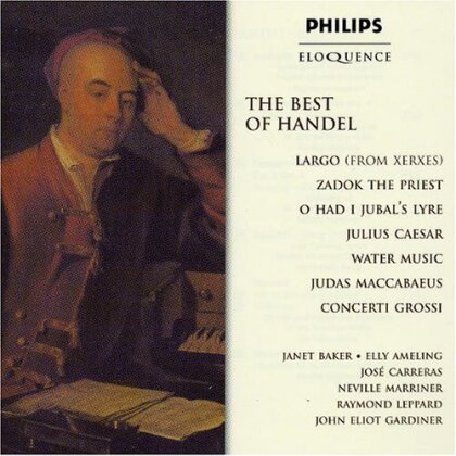 Dame Janet Baker, Elly Ameling, Jos&eacute; Carreras, Georg Friedrich H&auml;ndel (1685-1759), Sir Neville Marriner, &hellip; - Best Of Handel - Eloquence
