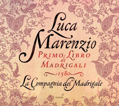 La Compagnia Del Madrigale, Luca Marenzio (1554 - 1599), Francesca Cassinari, Rossana Bertini, &hellip; - Primo Libro Di Madrigali 1580