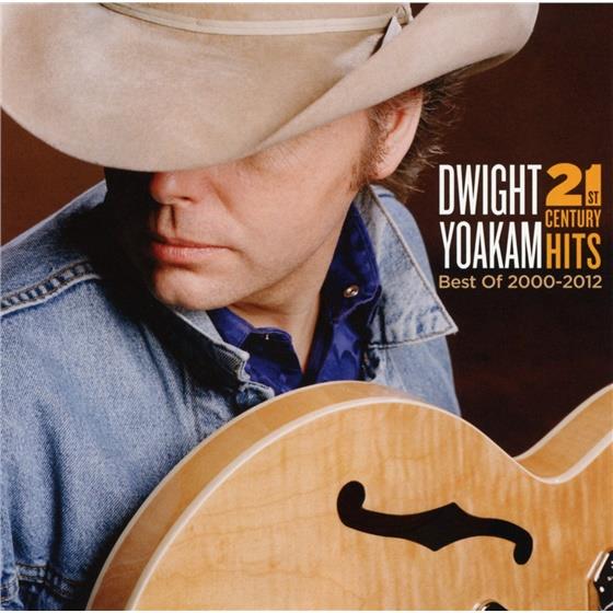 Dwight Yoakam - 21st Century Hits: Best Of 2000-2012