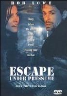 Escape under pressure