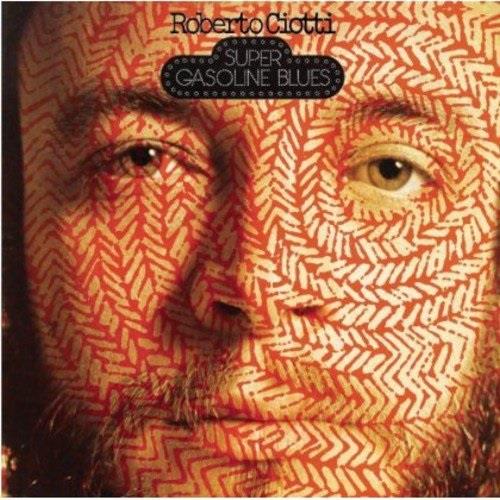 Roberto Ciotti - Super Gasoline Blues