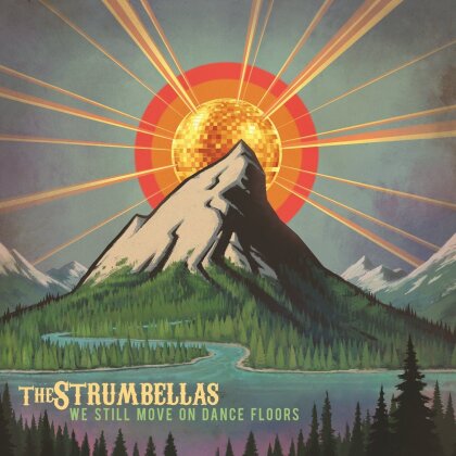 The Strumbellas - We Still Move On Dance Floors