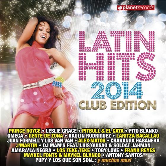Latin Hits 2014 Club Edition - Latin Hits 2014 - Club Edition 2 CDs