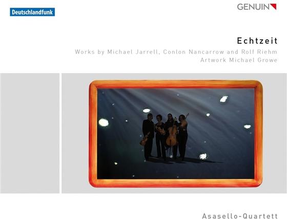 Asasello Quartett, Michael Jarrell (*1958), Conlon Nancarrow (1922 - 1997) & Rolf Riehm (*1937) - Echtzeit