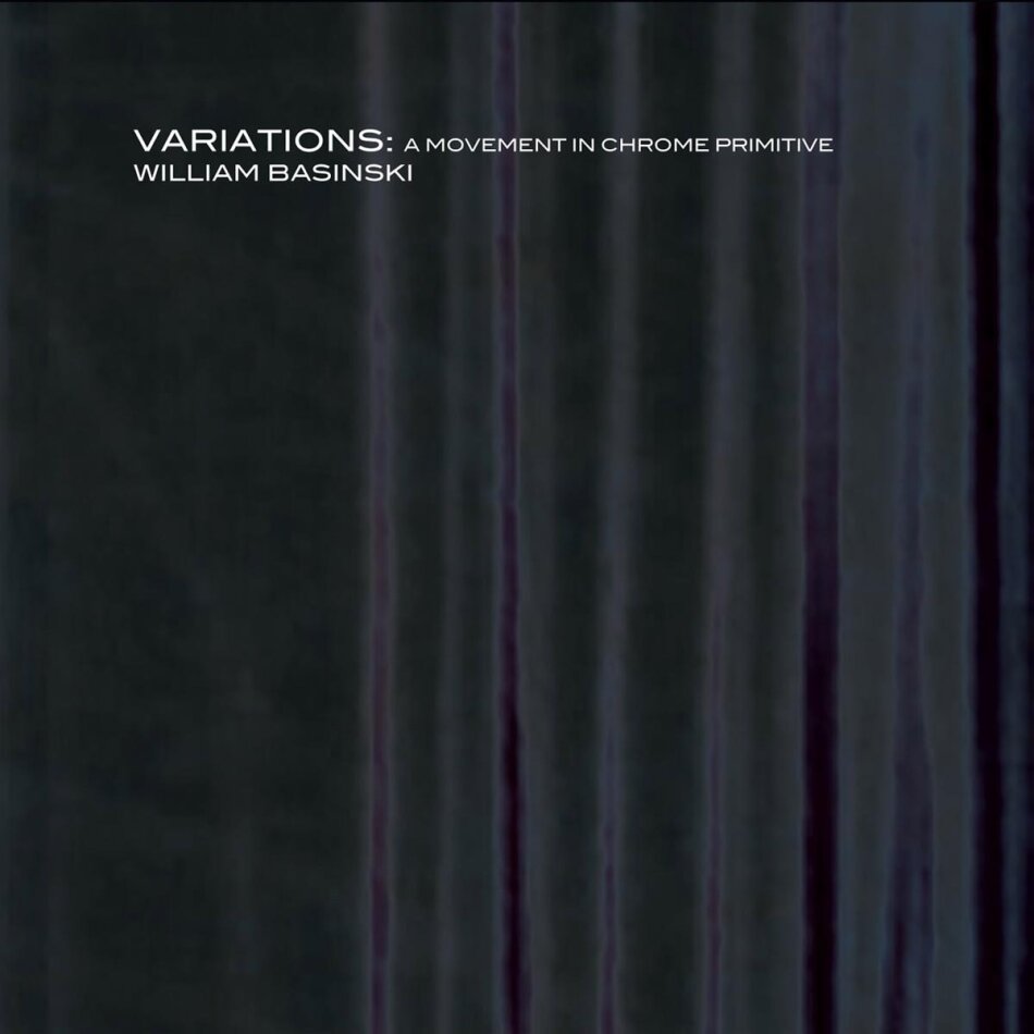 William Basinski - Variations: A Movement In 2 CDs