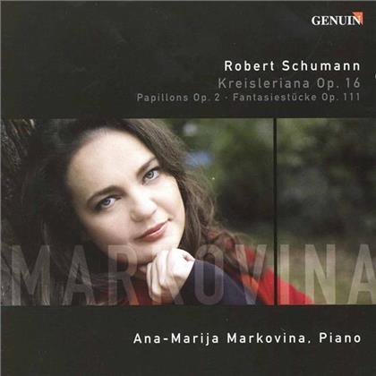 Robert Schumann (1810-1856) & Ana-Marija Markovina - Kreisleriana op. 16 / Papillions op.2 / Fantasiest&uuml;cke op. 111