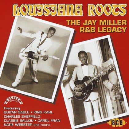 Louisiana Roots: Jay Miller Story