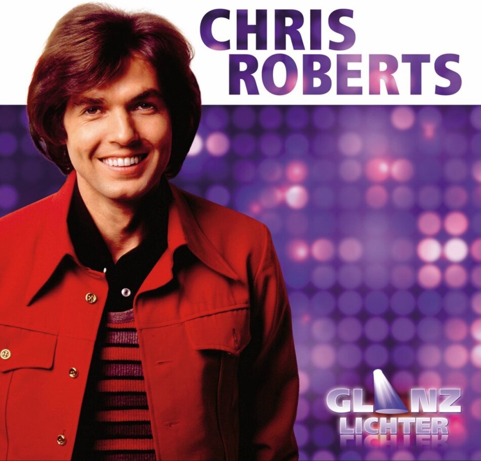 Chris Roberts - Glanzlichter