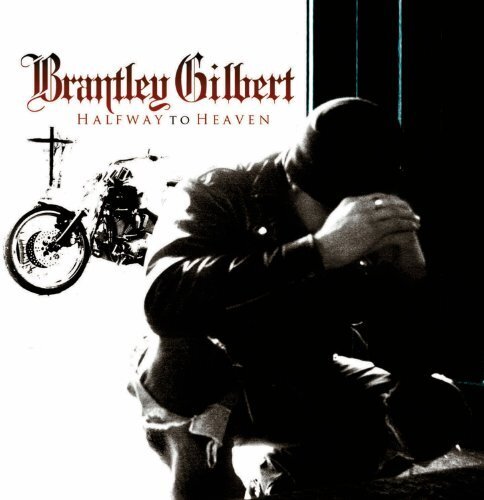 Brantley Gilbert - Halfway To Heaven Deluxe Edition