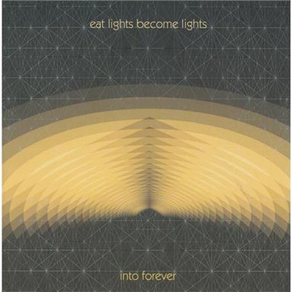 Eat Lights Become Lights - Into Forever