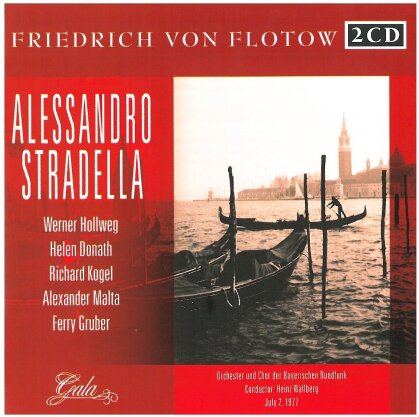 Werner Hollweg, Helen Donath, Richard Kogel, Alexander Malta, Ferry Gruber, &hellip; - Alessandro Stradella - + Bonus Track Lortzing - July 2, 1977 (2 CDs)
