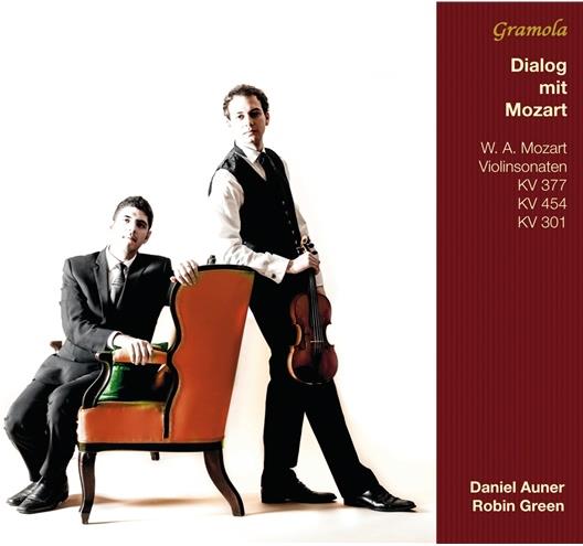 Wolfgang Amadeus Mozart (1756-1791), Daniel Auner & Robin Green - Dialog mit Mozart - Violinsonaten Kv 301, 377, 454