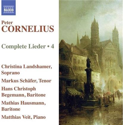 Peter Cornelius (1824-1874), Christina Landshamer, Markus Sch&auml;fer, Hans Christoph Begemann, Mathias Hausmann, &hellip; - Lieder 4 - Complete Lieder 4