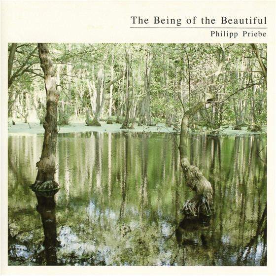 Philipp Priebe - Being Of The Beautiful