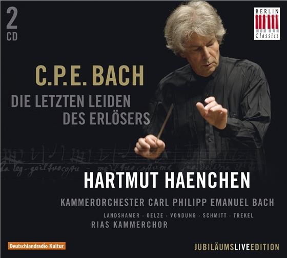 RIAS Kammerchor, Carl Philipp Emanuel Bach (1714-1788), Hartmut Haenchen & Kammerorchester C.P.E. Bach - Die Letzten Leiden Des Erlösers 2 CDs