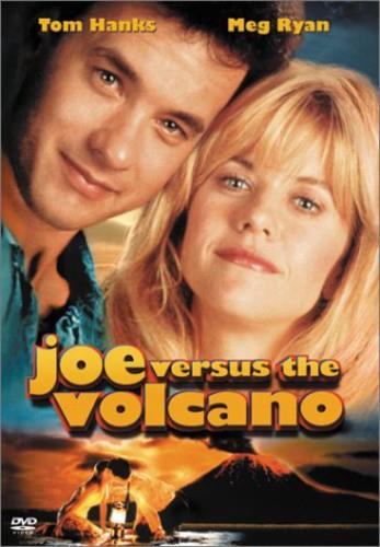 Joe versus the volcano