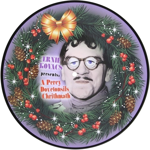 Ernie Kovacs - Presents A Percy Dovetonsils Chrithmath - Picture Disc LP