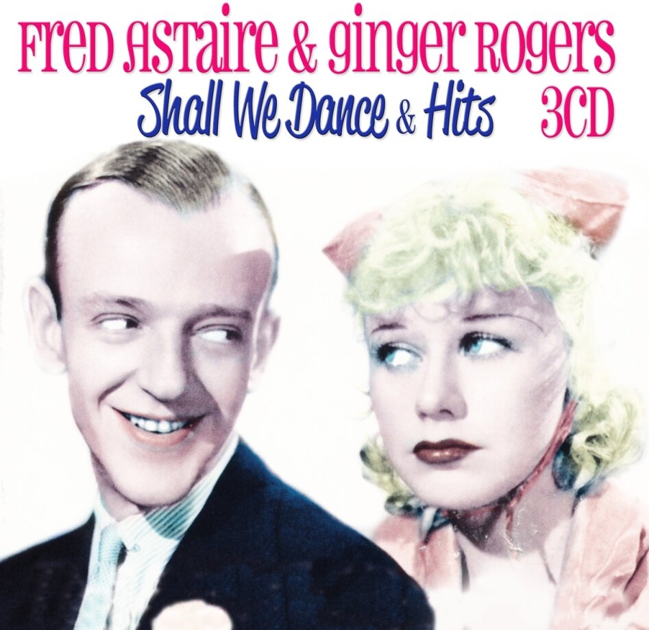 Fred Astaire & Ginger Rogers - Shall We Dance & Hits 3 CDs