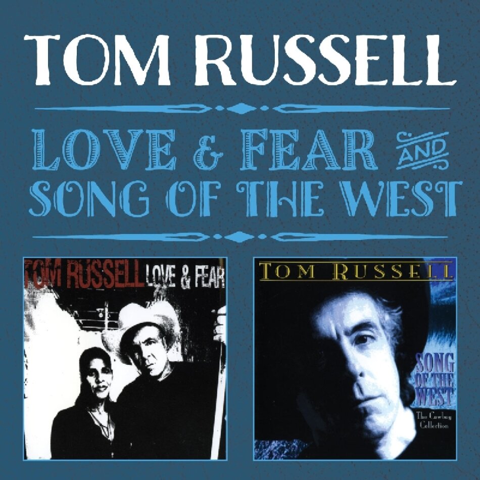 Tom Russell - Love & Fear/Song Of The 2 CDs