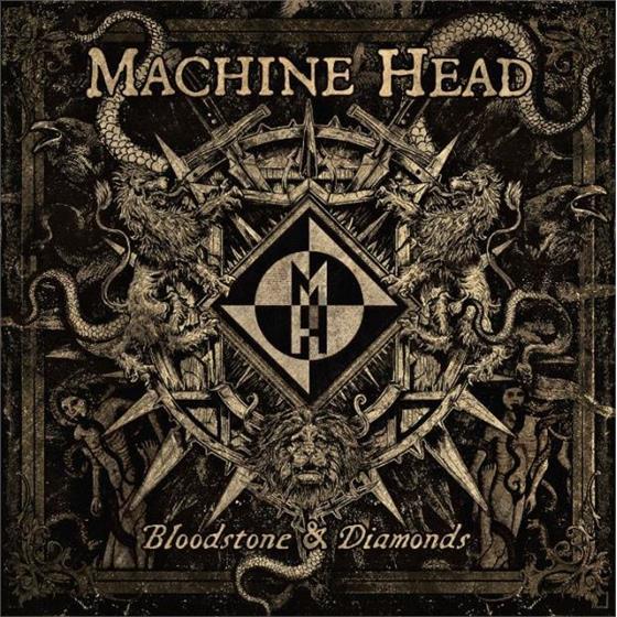 Machine Head - Bloodstone & Diamonds
