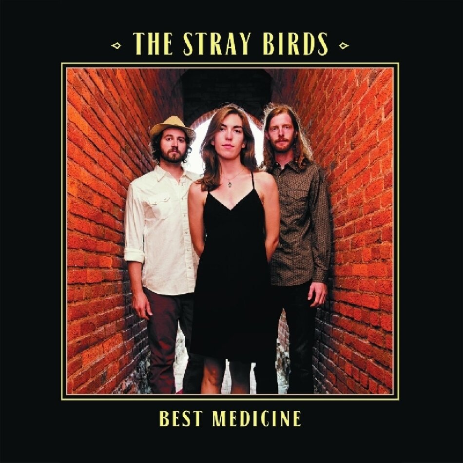 Stray Birds - Best Medicine LP + CD + Digital Copy