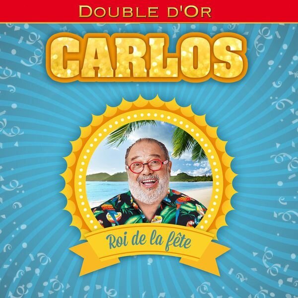 Carlos - Roi De La Fete - Double D'Or 2 CDs