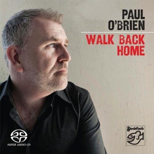 Paul O'Brien - Walk Back Home Stockfisch Records, SACD