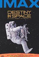 Destiny in space - Entdeckungen im Weltraum Imax