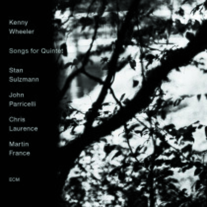 Kenny Wheeler - Songs For Quintet