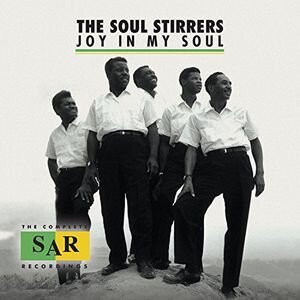 The Soul Stirrers - Joy In My Soul: The Complete Sar Recordings 2 CDs