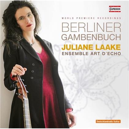 Juliane Laake, Anonymus & Ensemble Art D'Echo - Berliner Gambenbuch - Suite in G &middot; Passions Suite &middot; Easter Suite Suite in D minor - World Premiere Recording