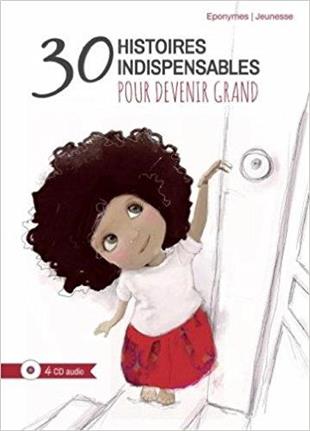 Michel Galabru, Daniele Delorme, Prevost Daniel, Perier Francois & Jacques Fabbri - 30 Histoires Indispensables Pour Devenir Grand 4 CDs