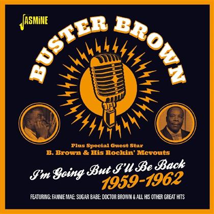 Brown Buster - I'm Going But I'll Be