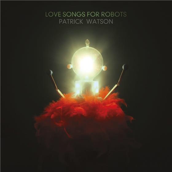 Patrick Watson - Love Songs For Robots