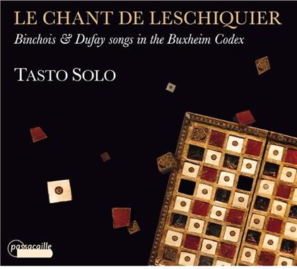 Tasto Solo, Gilles Binchois, Johannes Ciconia, Guillaume Dufay (ca 1400-1474), B. Bruolo, &hellip; - Le Chant De Leschiquier