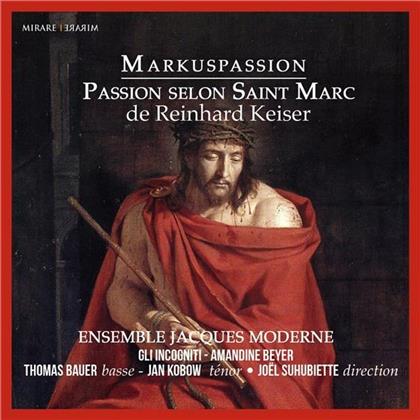 Gli Incogniti, Amandine Beyer, Thomas Bauer, Jan Kobow, Reinhard Keiser (1674-1739), &hellip; - Markuspassion - Passion Selon Saint Marc arr. Johann Sebastian Bach