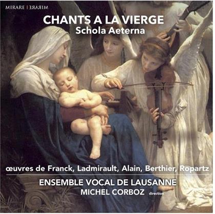 C&eacute;sar Franck (1822-1890), Paul Ladmirault, Alain, Jacques Berthier (1923-1994), Joseph Guy Ropartz, &hellip; - Chants &Agrave; La Vierge - Schola Aeterna