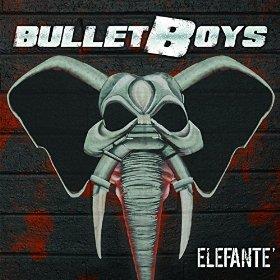 Bullet Boys - Elefante