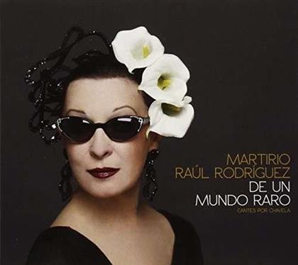 Martirio & Raul Rodriguez - De Un Mundo Raro
